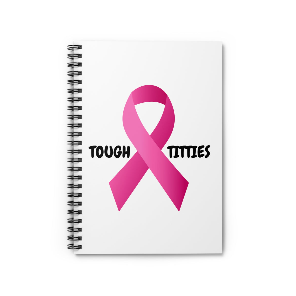 "Tough Titties" Breast Cancer Awareness Spiral Notebook