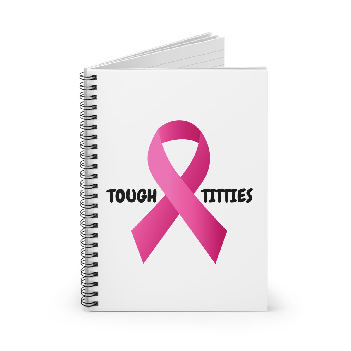 "Tough Titties" Breast Cancer Awareness Spiral Notebook